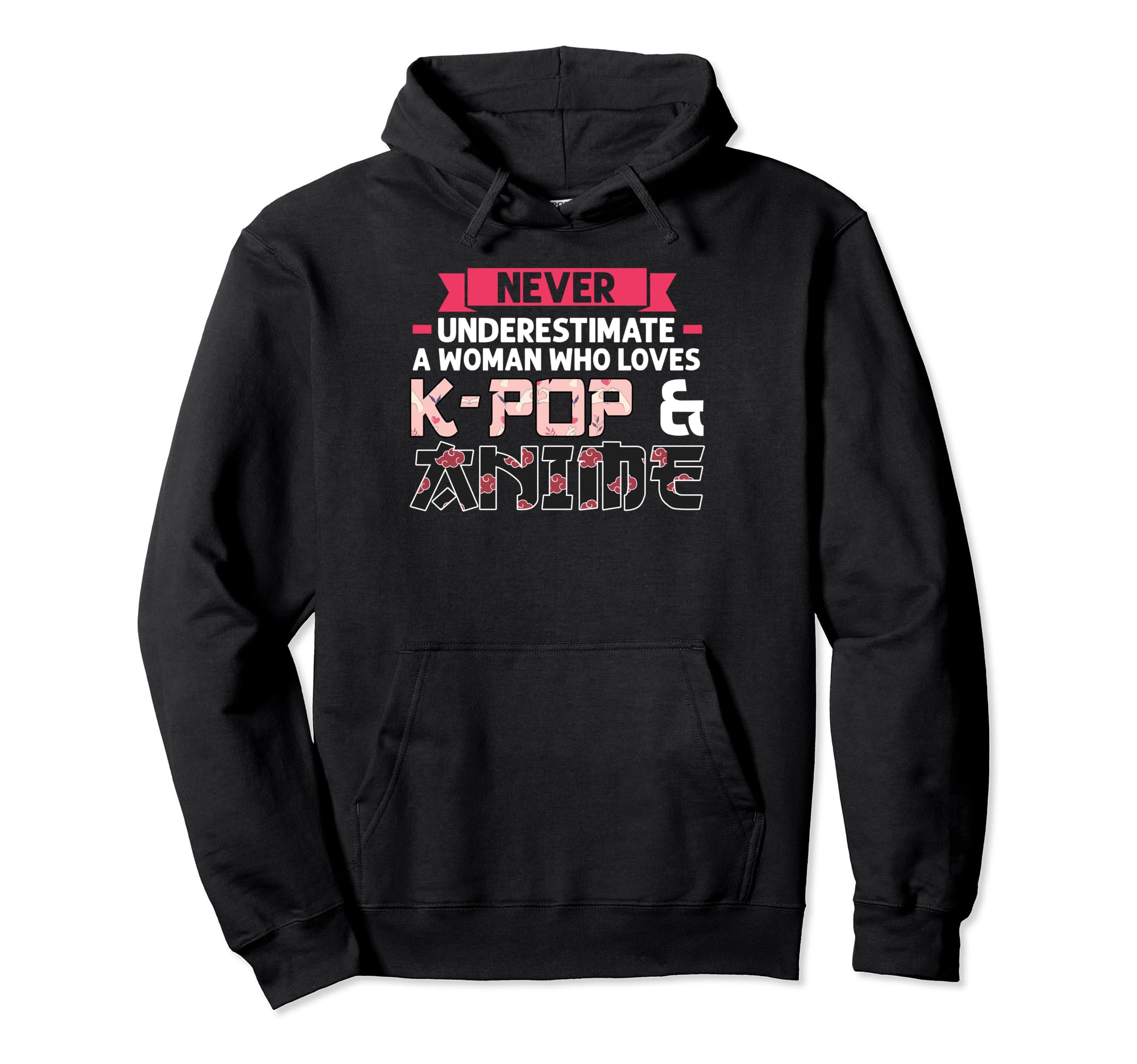 

Never understimate who loves K-pop & anime merchandise hoodie
