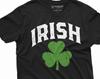 Irish St. Patrick's Day Tee Shirt Clover Shamrock Saint Patricks Day Holiday Tee Shirt Ireland Patriotic Shirt Mens Womens Tee