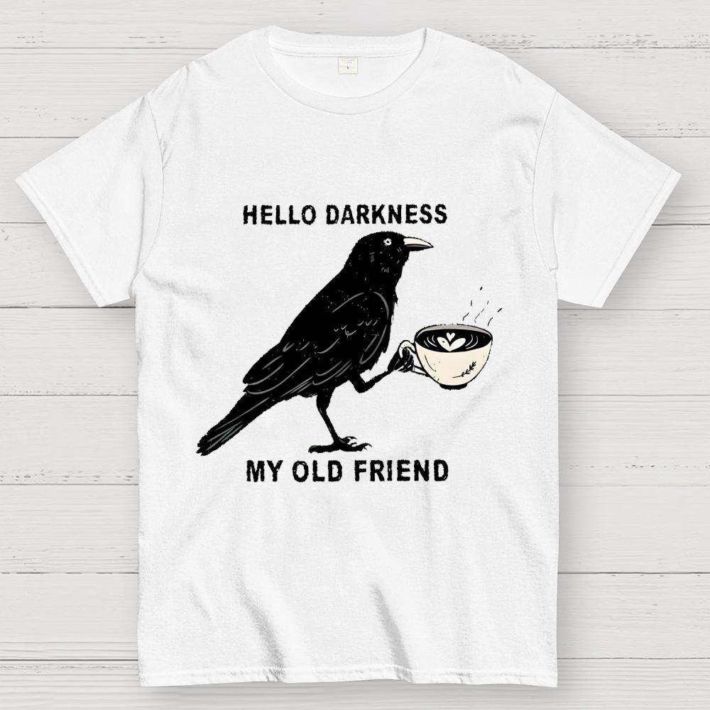 Hello Darkness My Old Friend Raven Crow Coffee Cotton Summer Casual Cool Loose T-Shirt