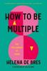 The How To Be Multiple : The Philosophy of Twins Book