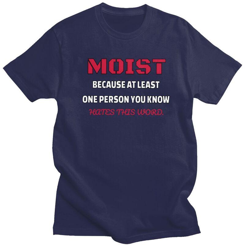 Moist Funny Humor Joke Sarcastic Quote T Shirts Unisex ShortSleeve Tshirts Graphic Tee 100 Cotton Loose Oversized Clothes