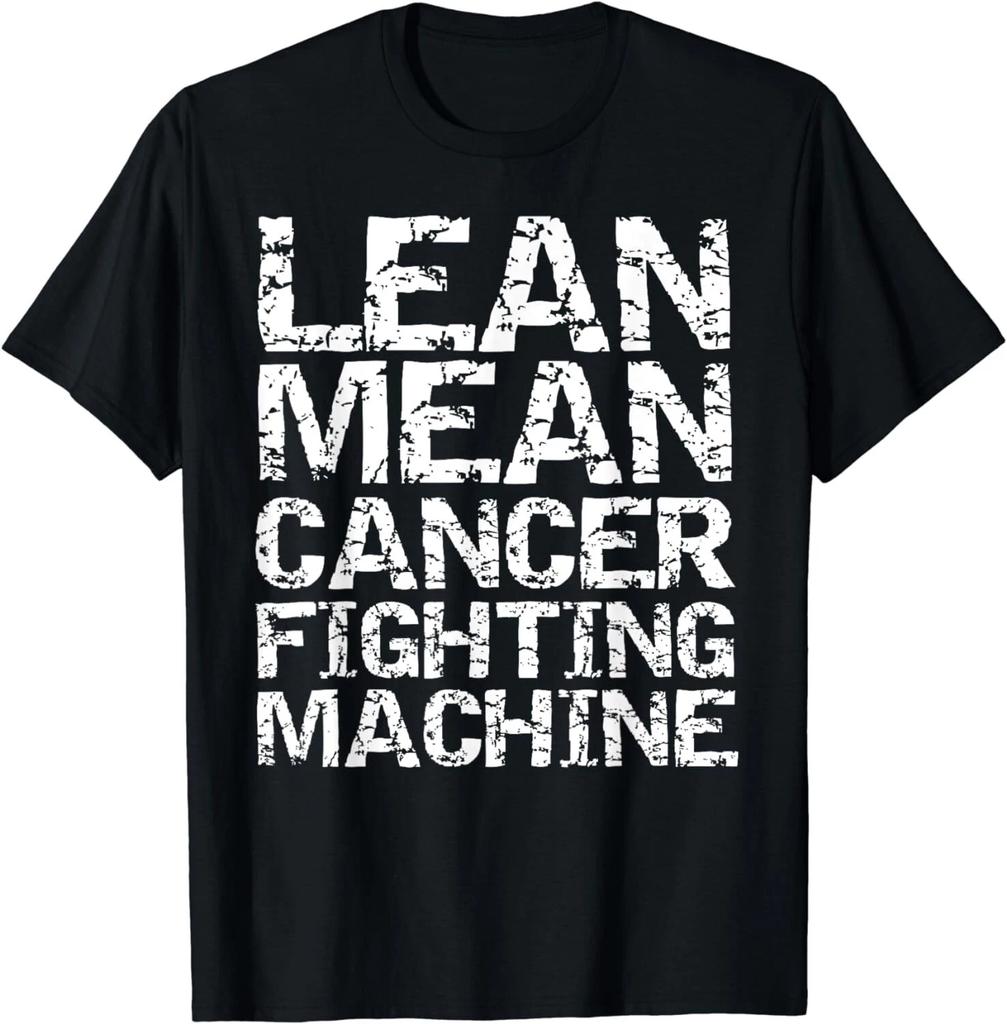 Funny Treatment Gift Quote Lean Mean Cancer Fighting Machine Gift Unisex T-Shirt