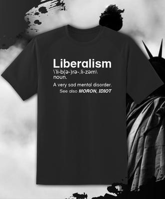 Liberalismus ist eine psychische Störung Politisches T-Shirt - Größen für Erwachsene & Jugendliche bis 6XL Unisex T-Shirt