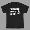 Apocalypse Charlie Don#039;t Surf Movie Men#039;s Black Size S To 3XL Unisex T-Shirt
