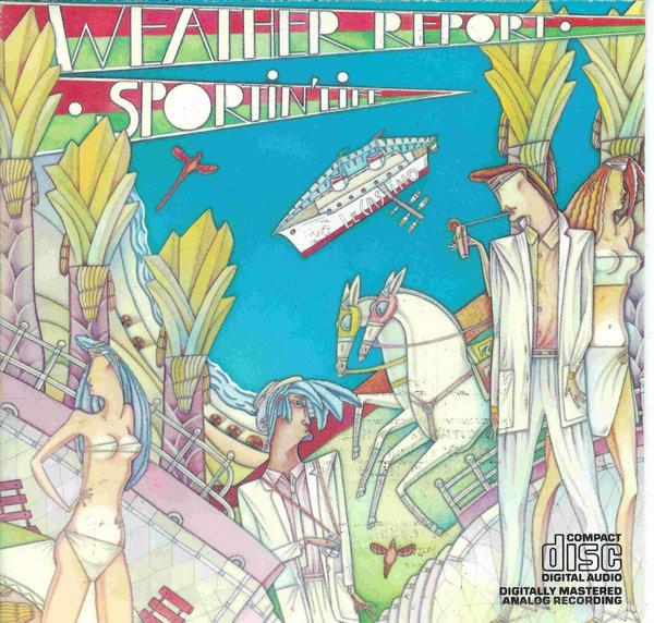 

CD WEATHER REPORT - Sportin Life CK39908 Columbia 1985 US Jazz Used