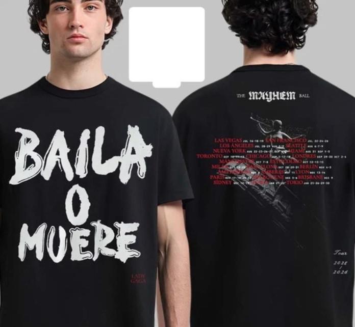 Lady Gaga The Mayhem Ball Tour 2025 2026 Merch Baila O Muere Dance T-Shirt Unisex T-Shirt XXXXL