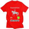 Equestrian Is Calling And I Must Go T Shirts for Men 100 Cotton Tees Fathers Day Gift Tshirts Tshirt