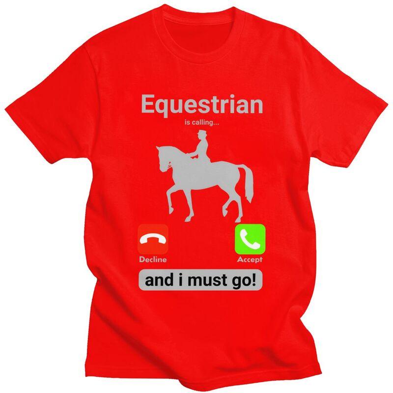 Equestrian Is Calling And I Must Go T Shirts for Men 100 Cotton Tees Fathers Day Gift Tshirts Tshirt