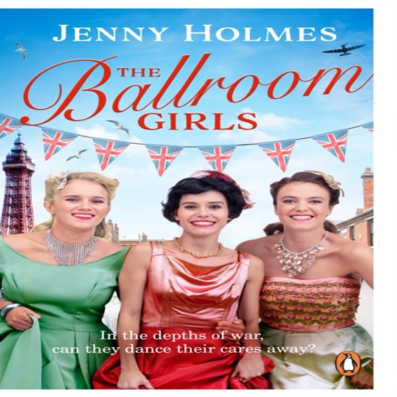 The Ballroom Girls by Jenny Holmes Paperback Book 9781529176537