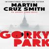 Gorky Park Martin Cruz Smith tarafından Ciltsiz Kitap 9781471131080