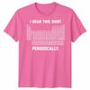 I Wear This Shirt Periodically Unisex T Shirt Science Chemistry Pun Graphic Tee
