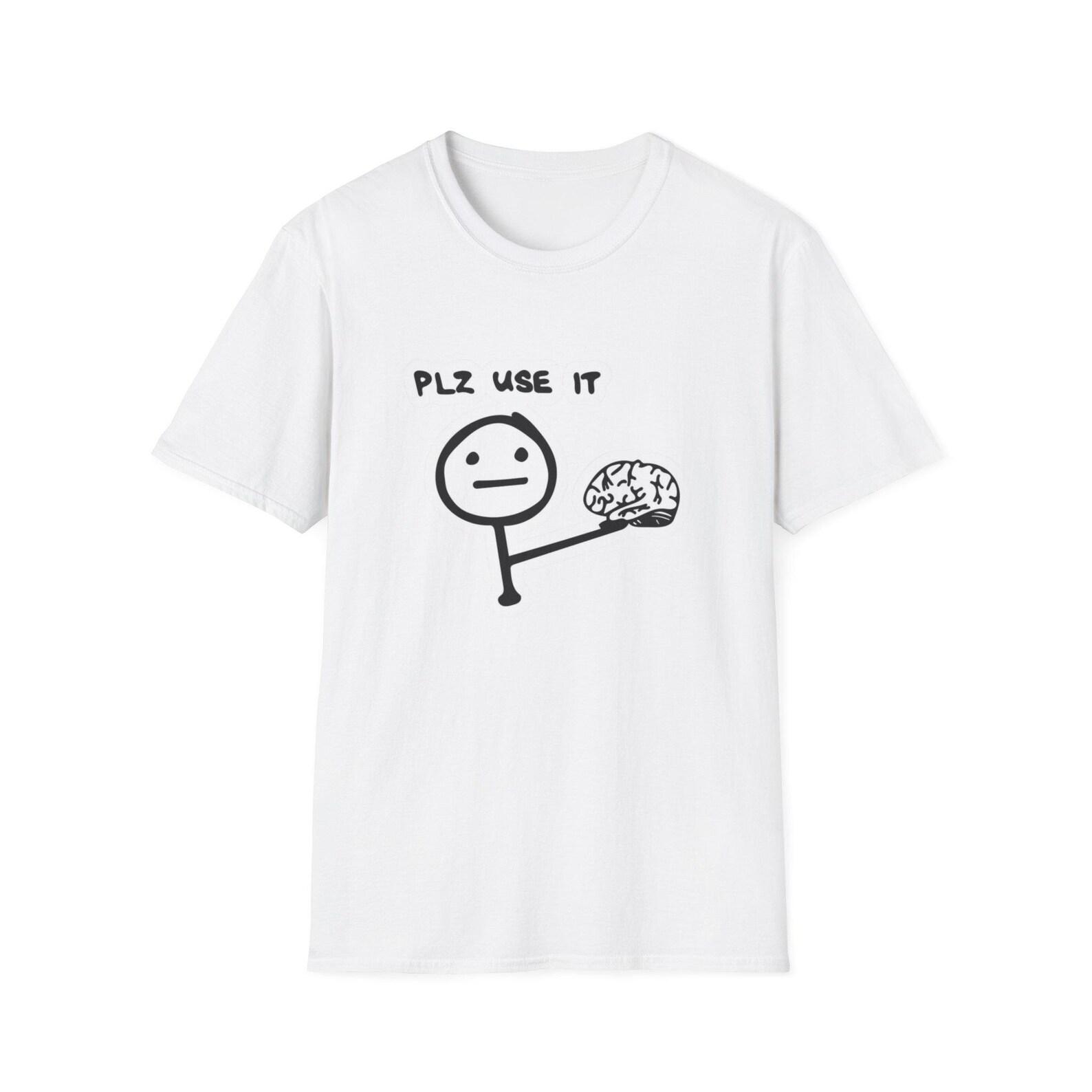 PLZ Use It brain cartoon T-Shirt | Funny stick figure brain design XL