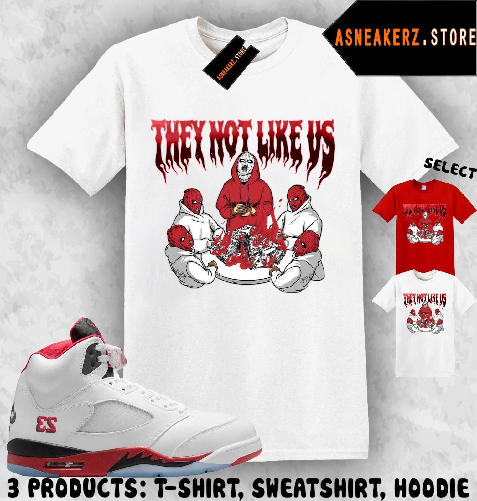 

Shirt To Match AJ 5 OG Fire Red 2025 Sneaker Matching Tee Not Like Us T-Shirt 3XL