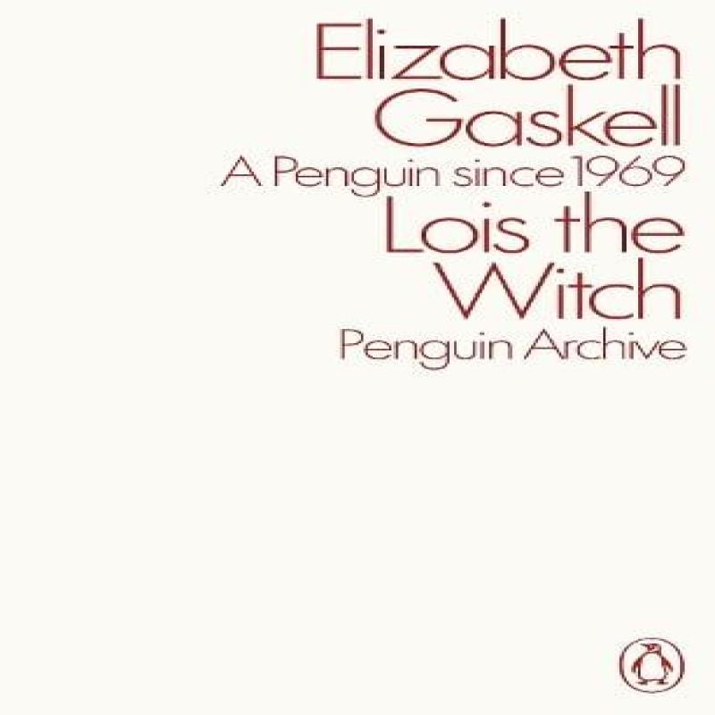 Lois the Witch by Elizabeth Gaskell Paperback Book 9780241746783
