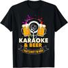 Karaoke and Beer That's Why I'm Here Karaoke Singer Karaoke T-Shirt
