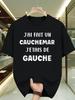 French Humor I Had A Nightmare I'a Leftist-Unisex Crew Neck T-shirt Comfortable and Breathable