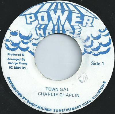 7-tommers Plate CHARLIE CHAPLIN - Town Gal NONE Power House Jamaica Reggae, Ska & Dub Brukt