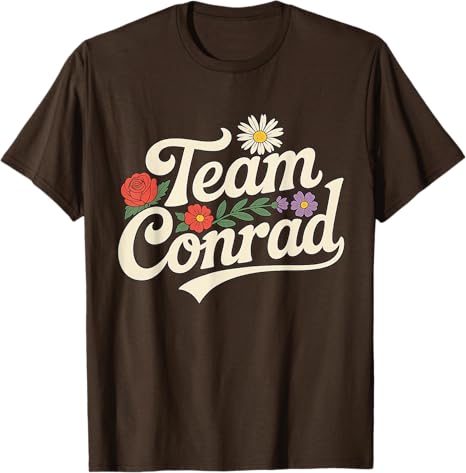 Floral Team Conrad for Unisex Women Graphic Funny TShirt Fashion Saying Tee Family Matching Party Streetwear Clothes Friends Gifts