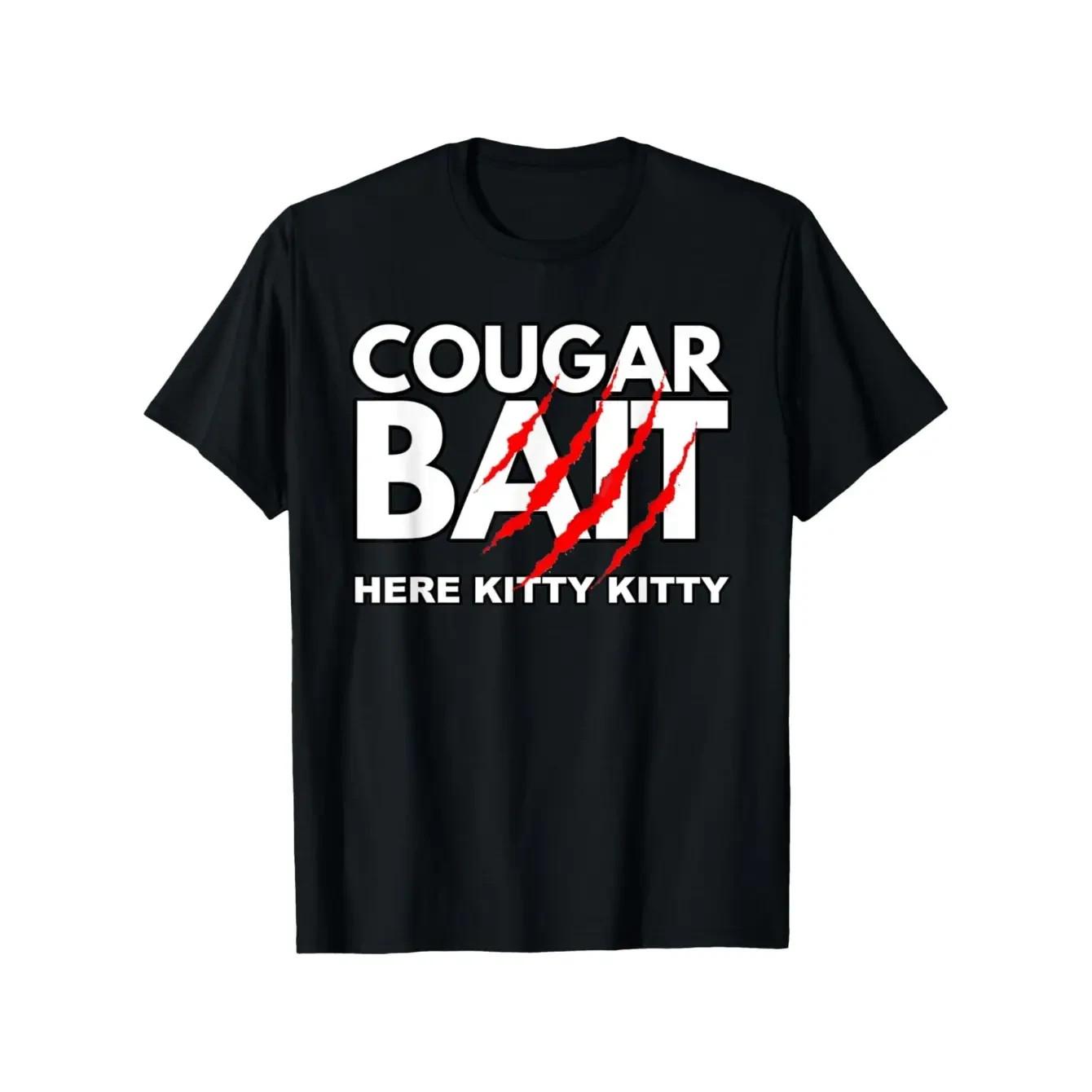 Funny Cougar Bait Here Kitty Kitty Humor Graphic Tee Black Unisex Unisex T-Shirt L
