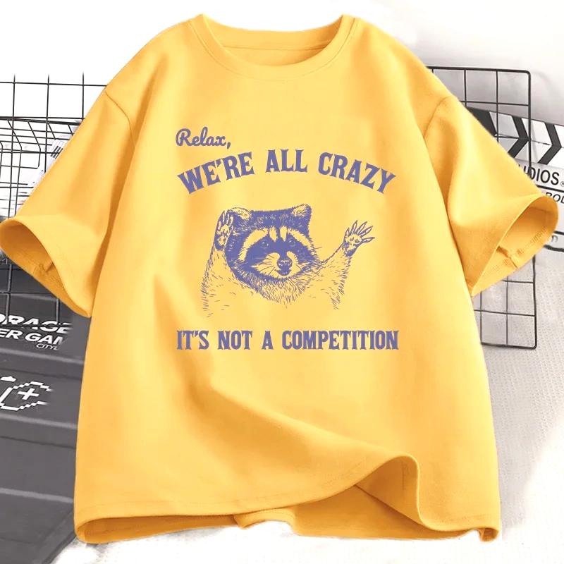 Relax We Are All Crazy Tshirts for women Funny Graphic T Shirts Round Neck Short Sleeve women Designer Clothes Streetwear