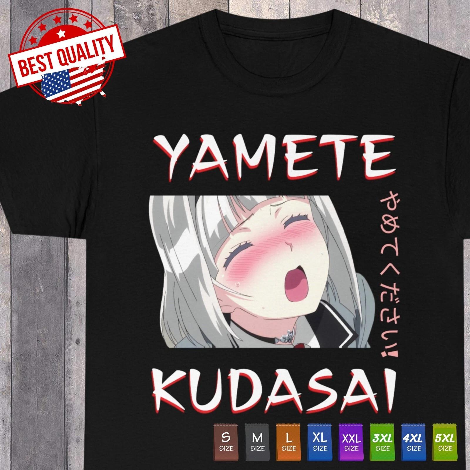 

Yamete Kudasai T Shirt Cosplay Geek Waifu Anime Manga Japanese Sugoi Tee Kawaii S