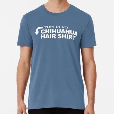 Chihuahua Dog Hair Funny Ideas Lovers Chihuahuas Mom Dad T-Shirt