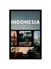 Kniha Indonesia Travel Guide Book : "The Complete Insider Guide To Exploring the Best of Indonesia