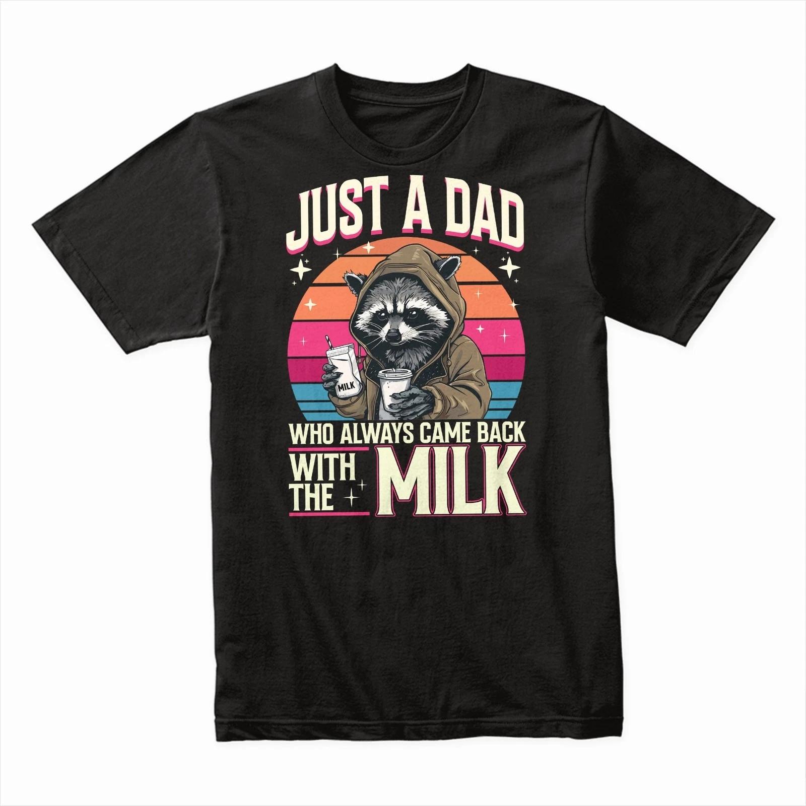 Just a Dad Who Always Came Back with the Milk T-Shirt, Funny Fatherhood Tee Gift L