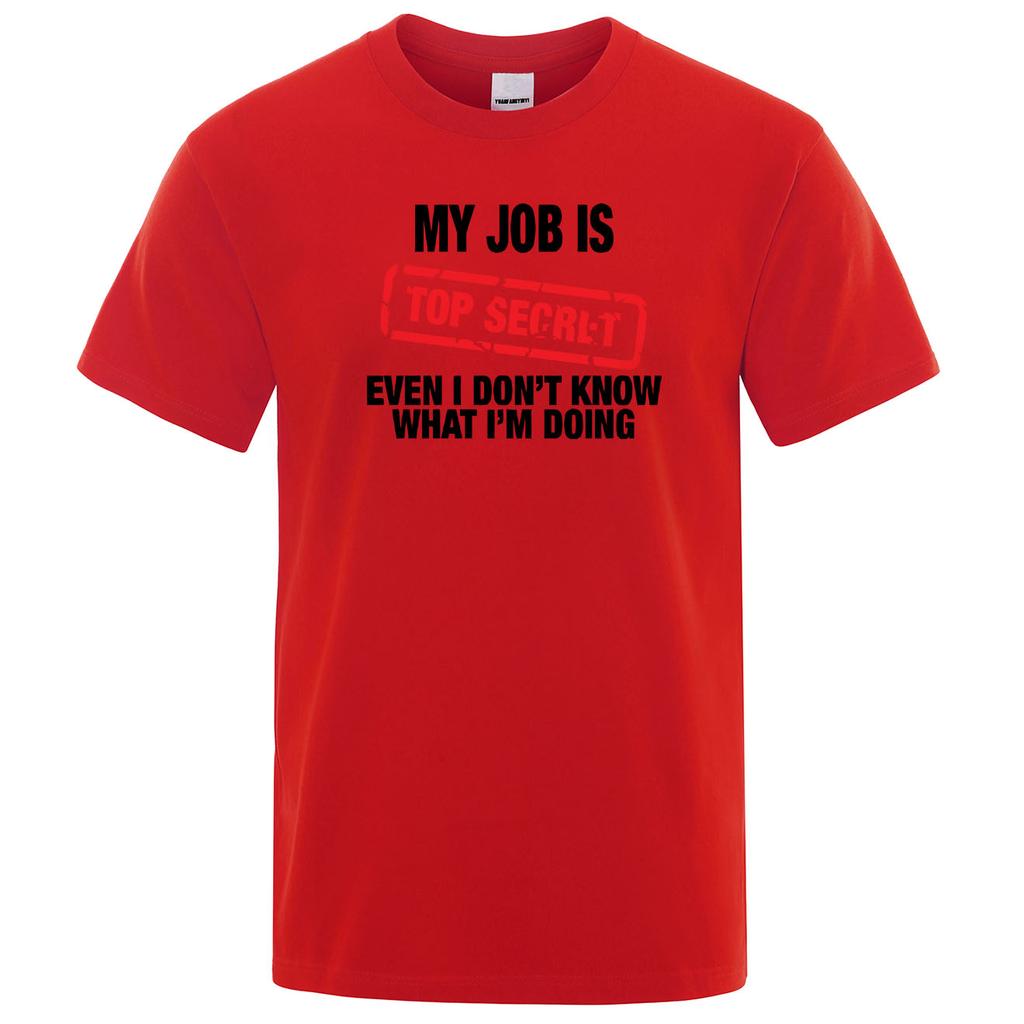 Funny MY JOB IS TOP SECRET T Shirt Men Summer Cotton Punk Rock Man TShirt Humour Hip Hop Tshirt Casual Tops Mens Tee Shirt