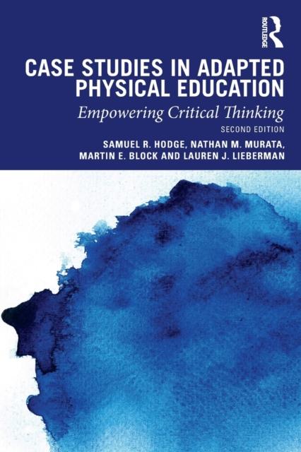 The Case Studies In Adapted Physical Education : Empowering Critical Thinking Book