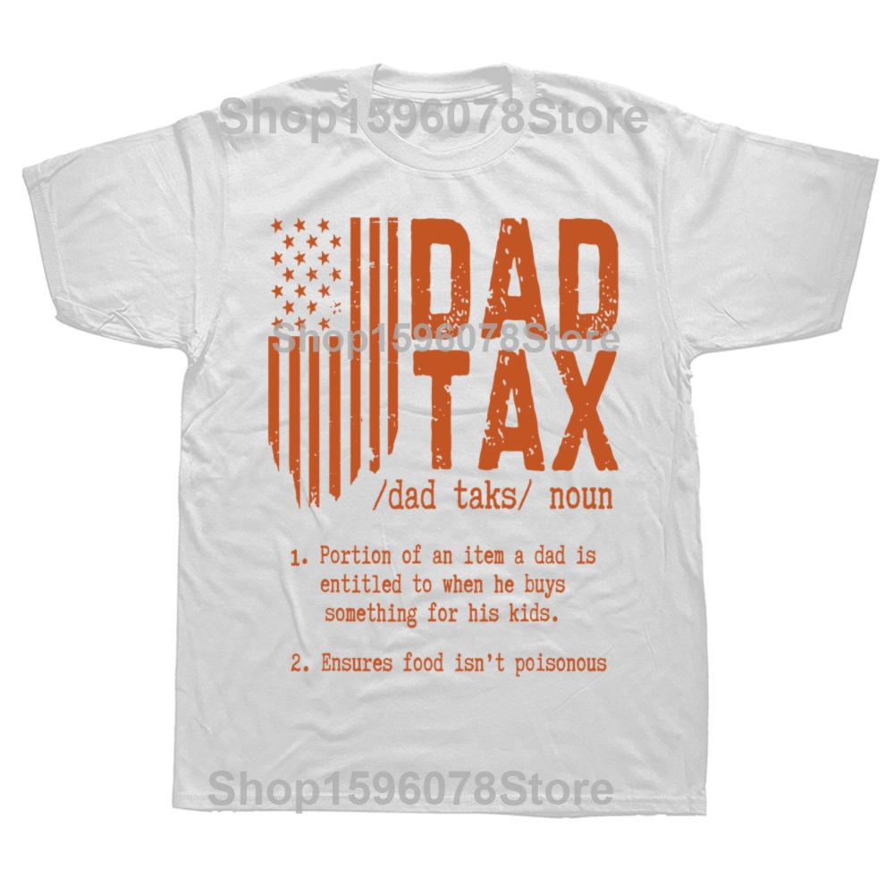 Funny Dad Tax Father Days Graphic 100% Cotton T-shirts Men Women's Fashion Casual Tshirt Loose Oversized Streetwear T Shirt