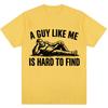 Funny A Guy Like Me Is Hard To Find Meme T Shirt Unisex Unisex Fashion Humor Vintage Short Sleeve Oversized Cotton Oneck Tshirts