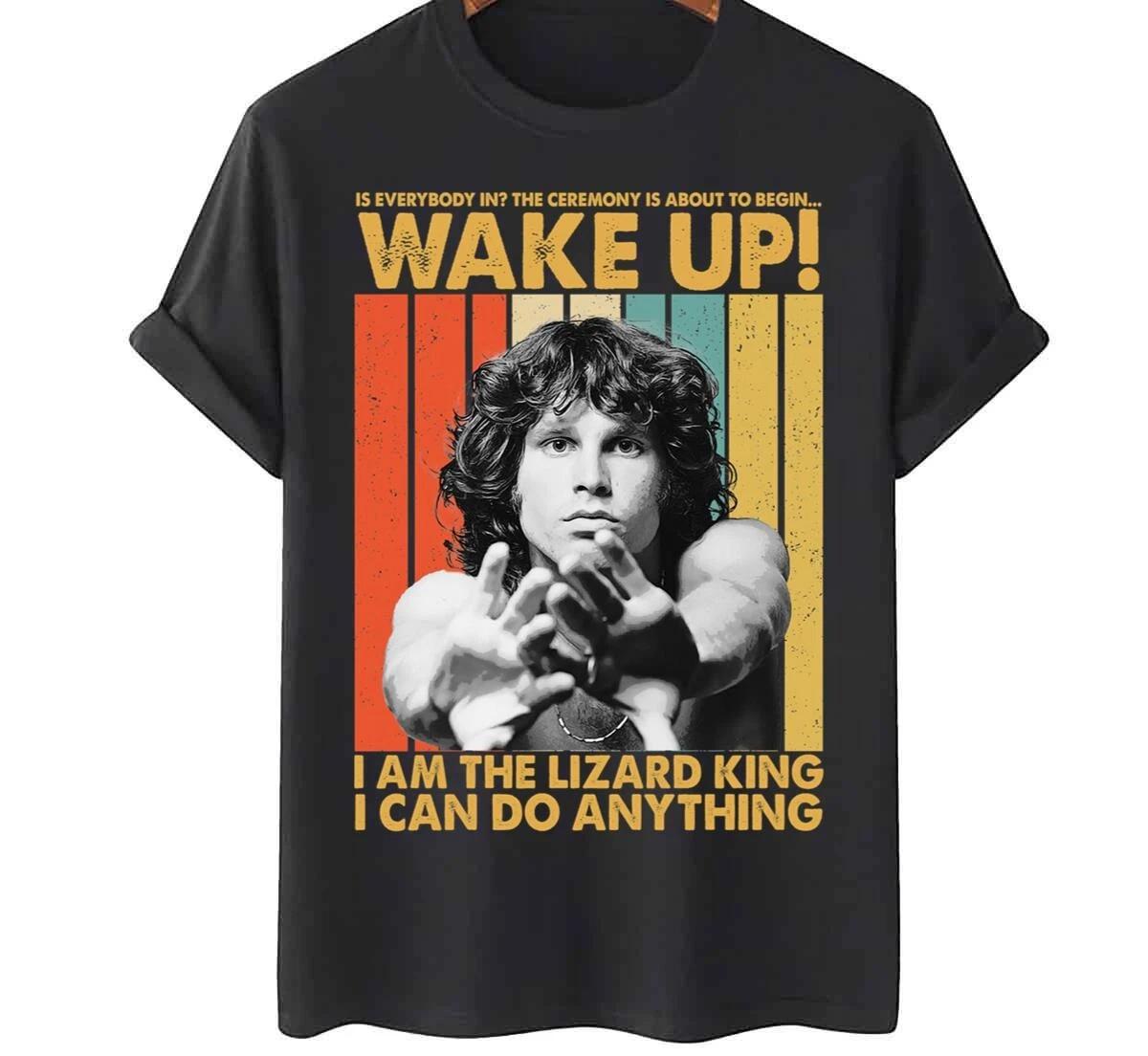 I Am The Lizard King I Can Do Anything Jim Morrison All size Shirt B045 XL