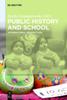 The Public History and School : International Perspectives Book