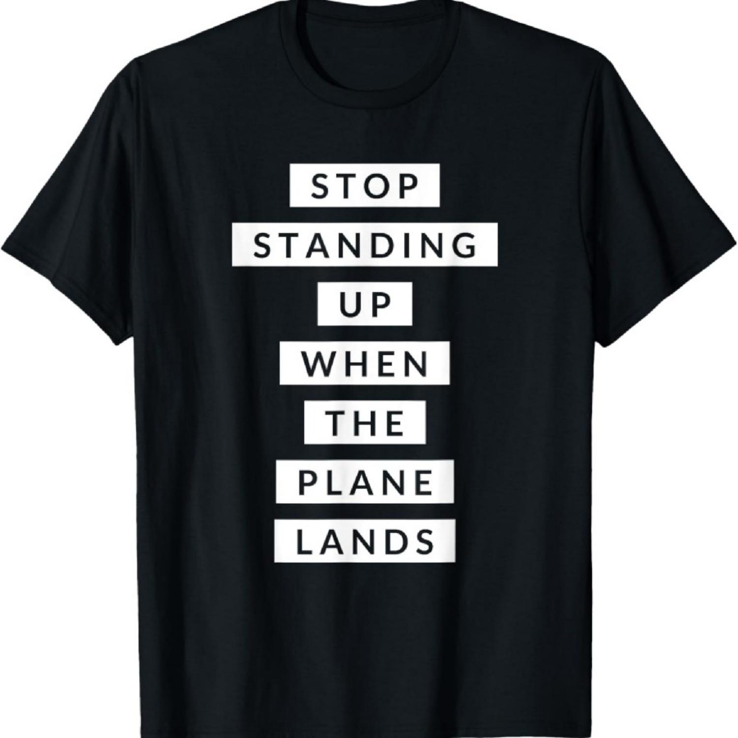 Смешная футболка «Прекратите вставать, когда самолет приземлится»1 S