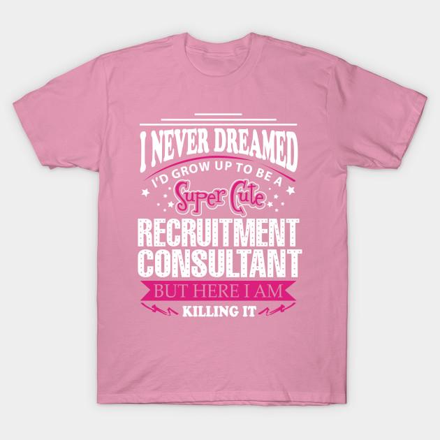 T Shirt Women Recruitment Consultant Harajuku Print Kawaii Tshirt Summer Short Sleeve Female T-Shirt Top Tee
