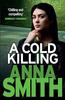 A Cold Killing by Anna Smith Paperback Book 9781848664296