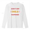 Don T Cry Because It S Over Smile Happened Shirt vintage Washed Unisex Soft Slightly graphic Breathable Stylish Comfortable