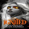 Ignited by Maya Daniels Paperback Book 9781036706777