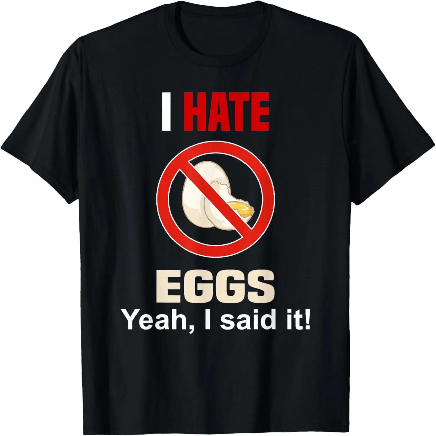 

I Hate Eggs Shirt Funny Don t Like Eggs Anti Egg T-Shirt XXXXXL різнокольоровий