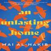 An Unlasting Home by Mai AlNakib Paperback Book 9780863569272