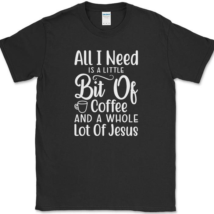 Little Bit of Coffee Whole Lotta Jesus T-Shirt Funny Caffeine Office Tee S