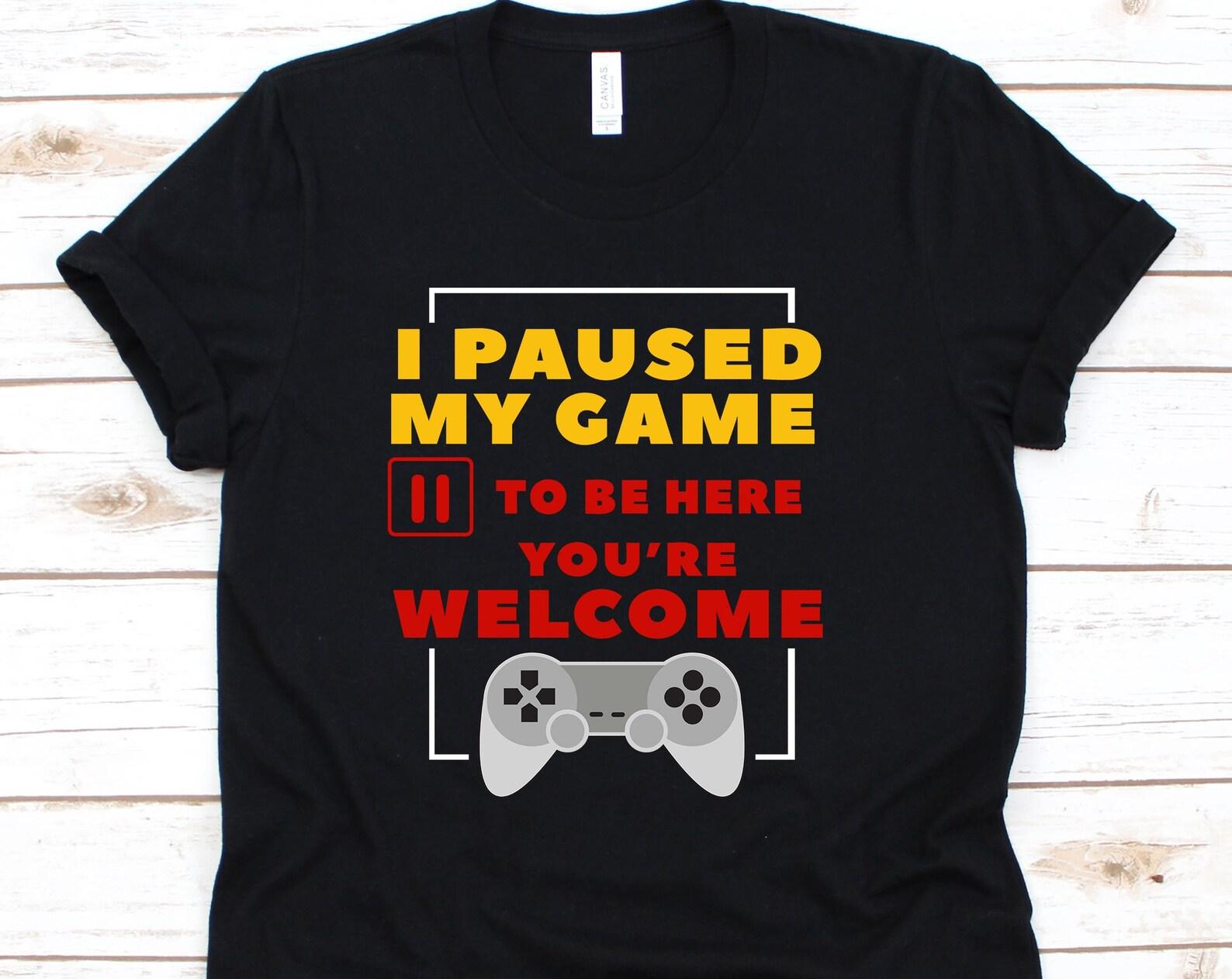 I Paused My Game To Be Here T Shirt, Console Gamer Gift, Video Game Shirt, Gamer Shirt, Gaming Gift, Funny Gamer Shirt L