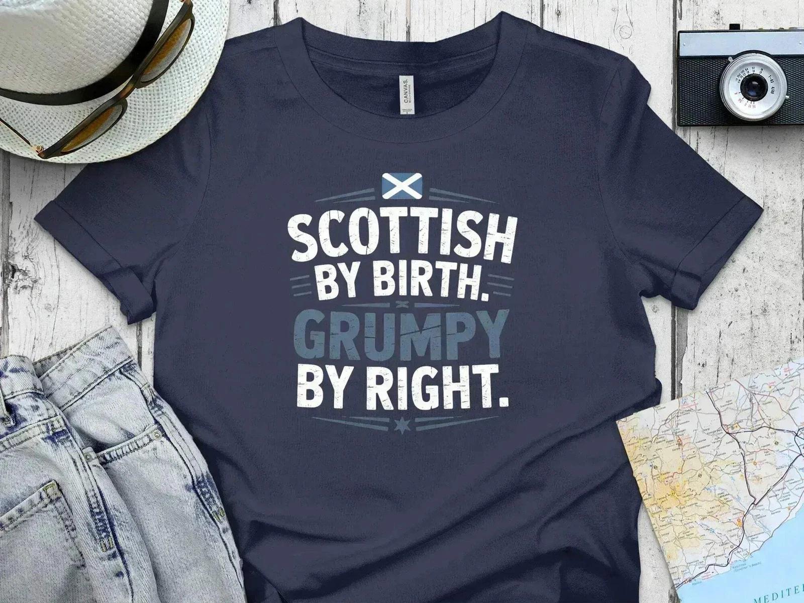 Scottish By Birth, Grumpy By Right – Funny T-Shirt M