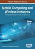 The Mobile Computing and Wireless Networks : Concepts, Methodologies, Tools, and Applications, VOL 1 Book