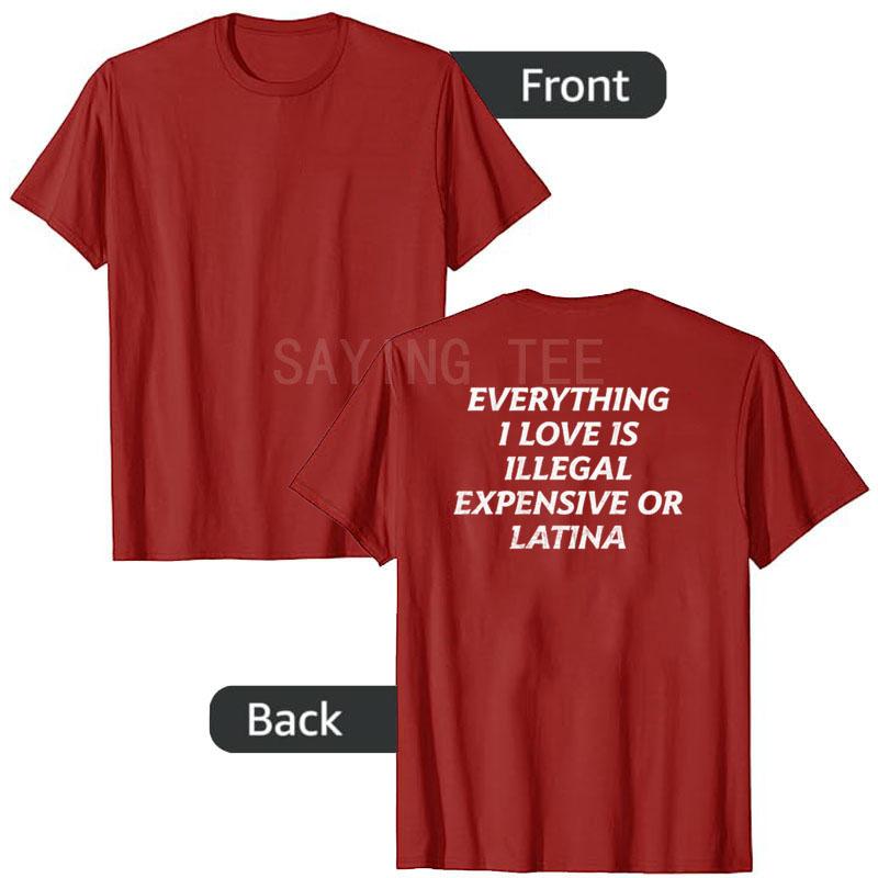 

Все, что я люблю, незаконно, дорого или латиноамериканское (на спине) Футболка Юмор Смешные Буквы Напечатаны Короткий Рукав Саркастическая Надпись Футболка S
