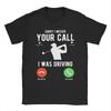 Harajuku T Shirt Beach Sorry I Missed Your Call I Was Driving Golf T Shirts Cotton Tee Shirt for Unisexs Plus Size 6XL Tees
