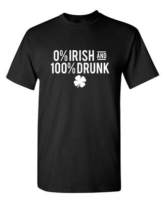 Zero Percent Irish And 100 Percent Sarcastic Humor Graphic Novelty Funny T Shirt
