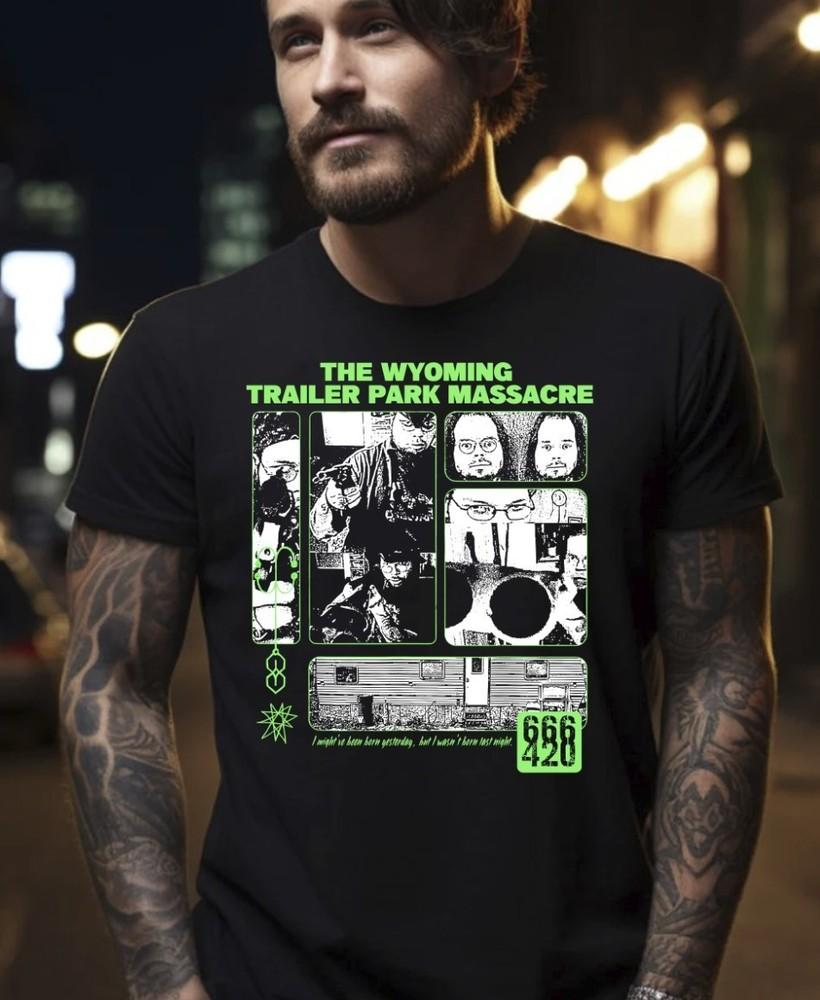 The Wyoming Trailer Park Massacre Black T-Shirt, S-5XL Unisex T-Shirt L