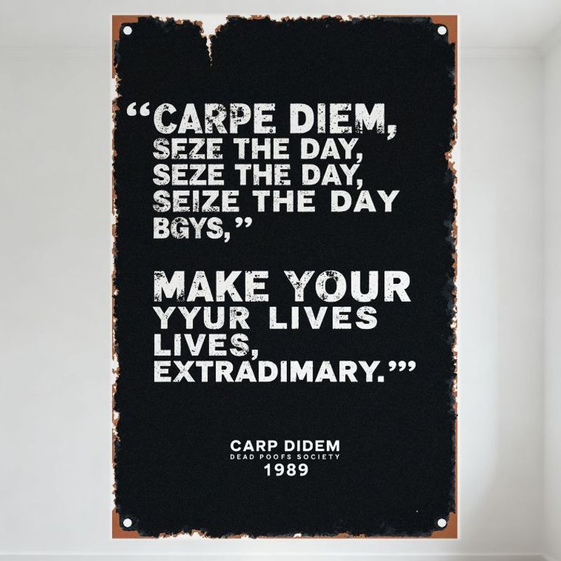 Carpe Diem Лови момент Винтажная металлическая жестяная табличка, Потертый деревенский настенный знак Декор, Вдохновленный Обществом мертвых поэтов 1989, для Мужчины 20x30cm（7.8x11.8inch）